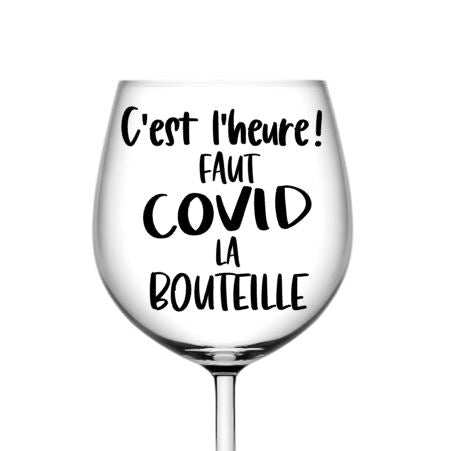 C'est l'heure! Faut COVID la bouteille