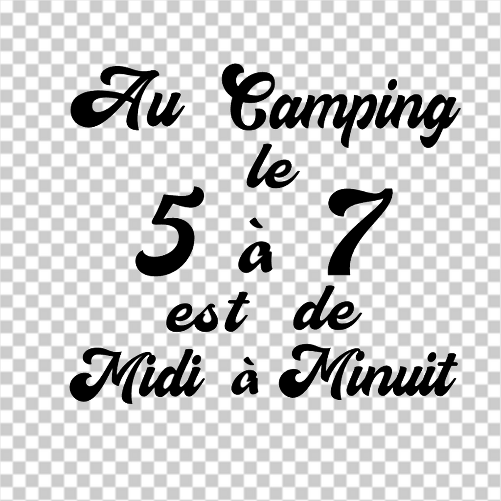 Au camping le 5a7 est de midi a minuit