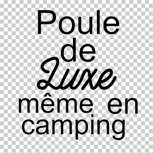 Poule de luxe même en camping