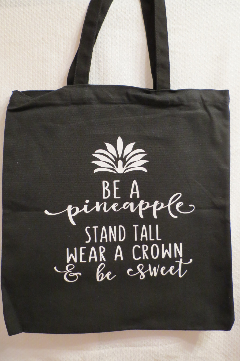 Be a pineapple, stand tall wear a crown and be sweet