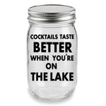 Load image into Gallery viewer, Cocktails tastes better when you&#39;re on the lake
