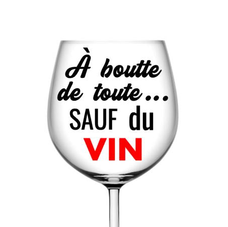 À boutte de toute...sauf du vin