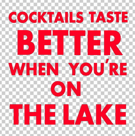 Cocktails taste better when you are on the lake