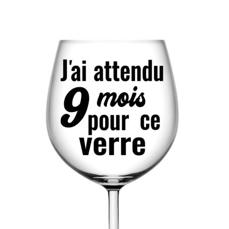 J'ai attendu 9mois pour ce verre