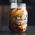 Load image into Gallery viewer, Coffee makes me happy you... not so much
